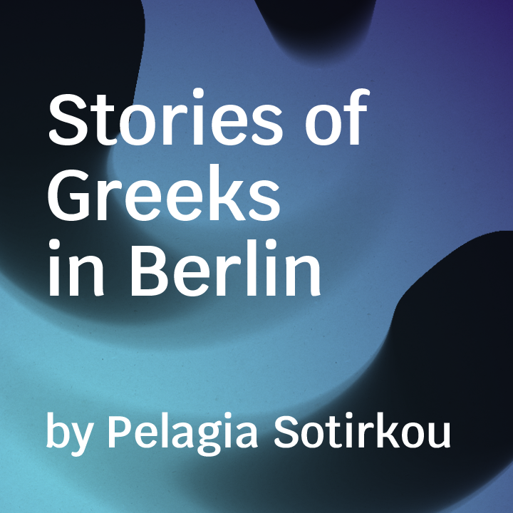 Stories of Greeks in Berlin